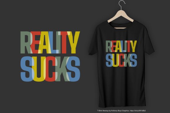 Reality Sucks Graphics as a Flexible Print Template