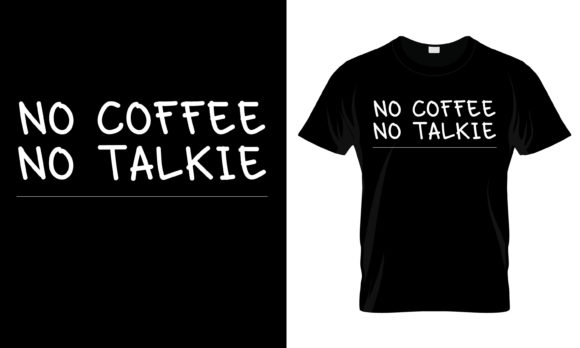Why the No Coffee No Talkie Graphic Is a Marketer's Secret Weapon